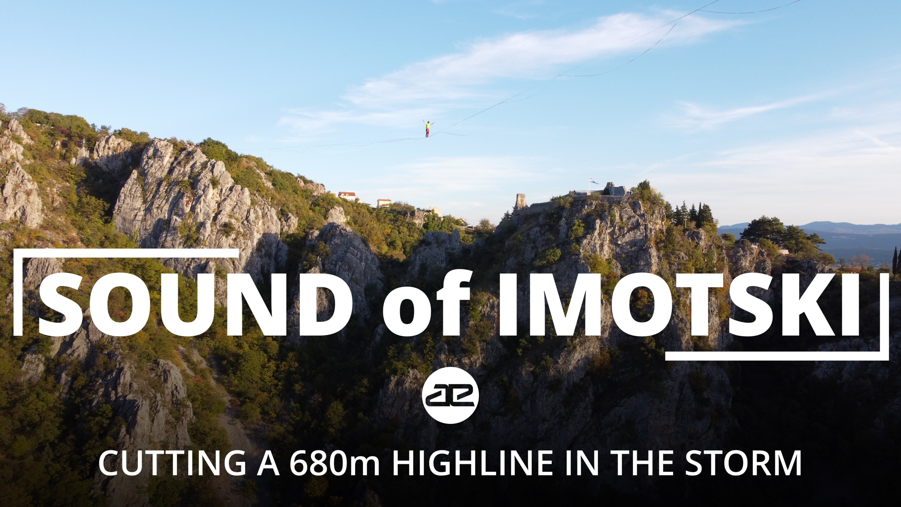 SOUND of IMOTSKI - CUTTING A 680m HIGHLINE IN THE STORM